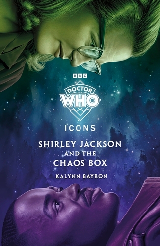 Book cover of Doctor Who: Shirley Jackson and the Chaos Box by Doctor Who, Kalynn Bayron