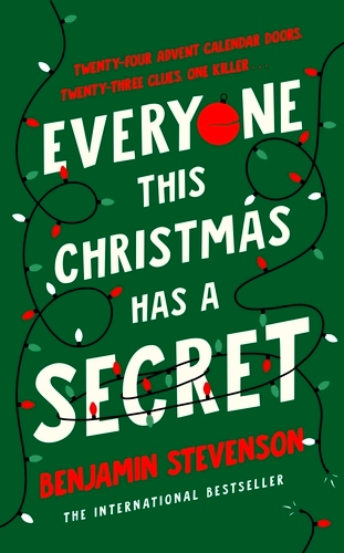 Book cover of Everyone This Christmas Has A Secret by Benjamin Stevenson