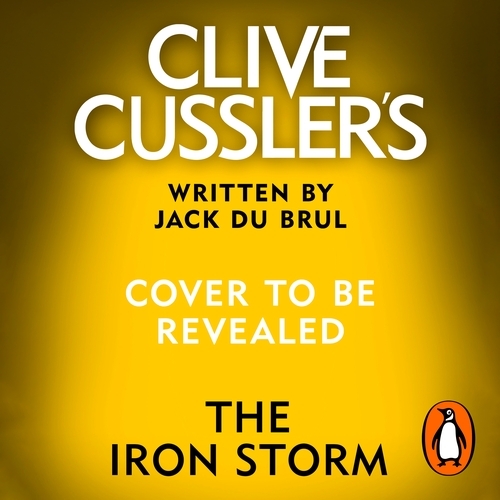 Book cover of Clive Cussler’s The Iron Storm by Jack du Brul