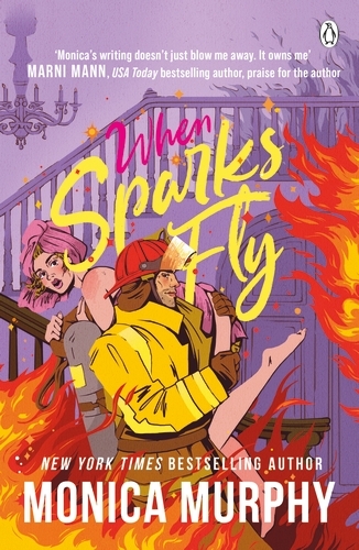 Book cover of When Sparks Fly by Monica Murphy
