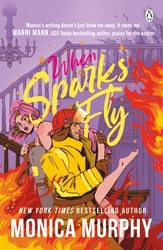 Book cover of When Sparks Fly by Monica Murphy