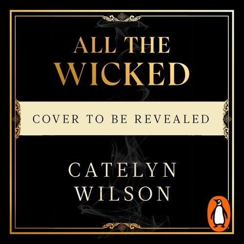 Book cover of All The Wicked by Catelyn Wilson