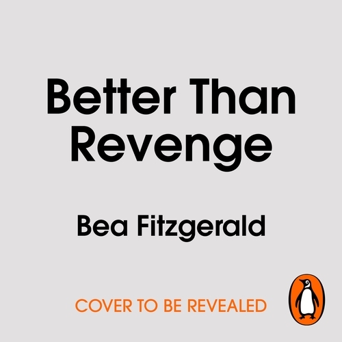Book cover of Better Than Revenge by Bea Fitzgerald