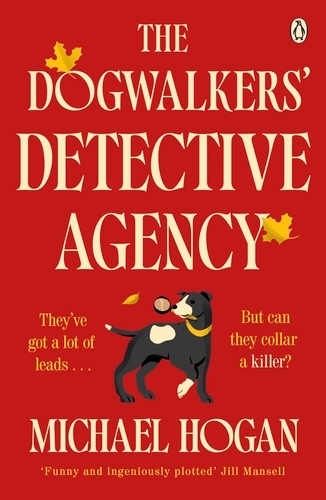 Book cover of The Dogwalkers' Detective Agency by Michael Hogan