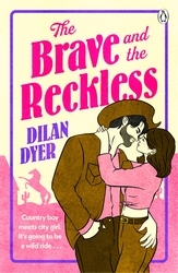 Book cover of The Brave and The Reckless by Dilan Dyer