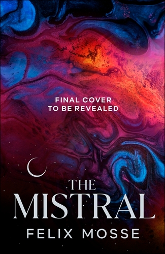 Book cover of The Mistral by Felix Mosse