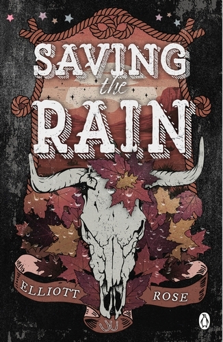 Book cover of Saving The Rain by Elliott Rose