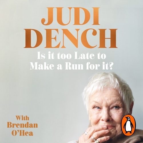 Book cover of Is It Too Late to Make a Run for It? by Judi Dench