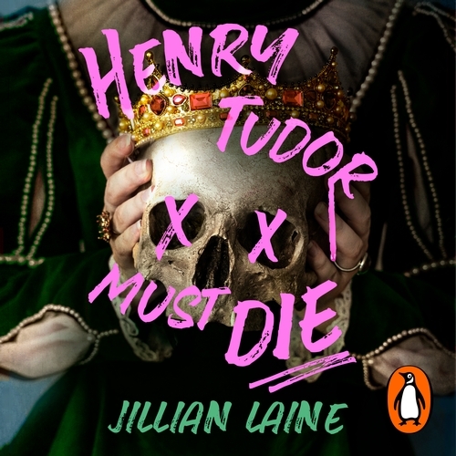 Book cover of Henry Tudor Must Die by Jillian Laine