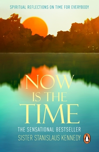 Book cover of Now is the Time by Sister Stanislaus Kennedy
