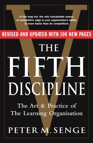 Book cover of The Fifth Discipline: The art and practice of the learning organization by Peter M Senge