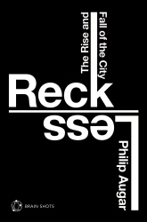 Book cover of Reckless Brain Shot by Philip Augar