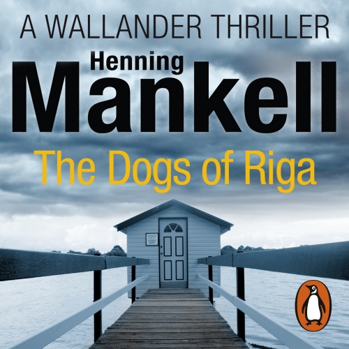 Book cover of The Dogs of Riga by Henning Mankell