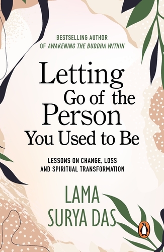Book cover of Letting Go Of The Person You Used To Be by Lama Surya Das