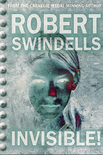 Book cover of Invisible! by Robert Swindells