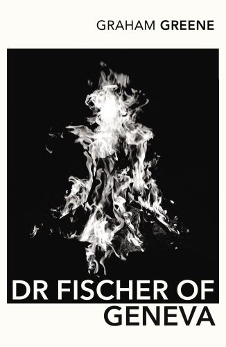Book cover of Dr Fischer of Geneva by Graham Greene