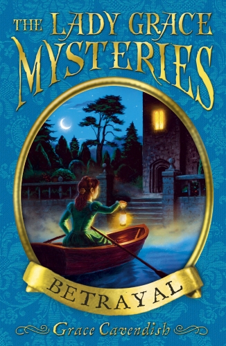 Book cover of The Lady Grace Mysteries: Betrayal by Grace Cavendish