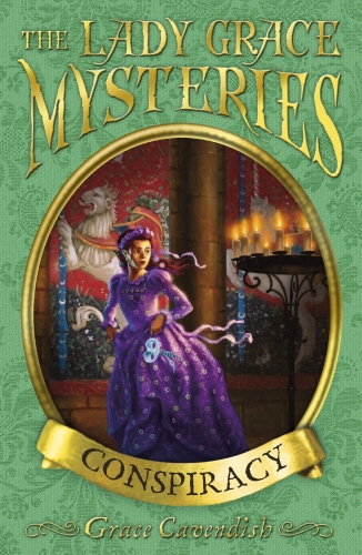 Book cover of The Lady Grace Mysteries: Conspiracy by Grace Cavendish