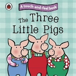 Book cover of The Three Little Pigs: Ladybird Touch and Feel Fairy Tales