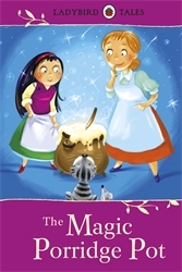Book cover of Ladybird Tales: The Magic Porridge Pot by Vera Southgate