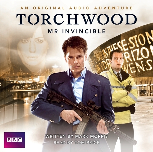 Book cover of Torchwood Mr Invincible by Mark Morris