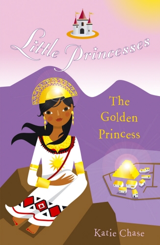Book cover of Little Princesses: The Golden Princess by Katie Chase