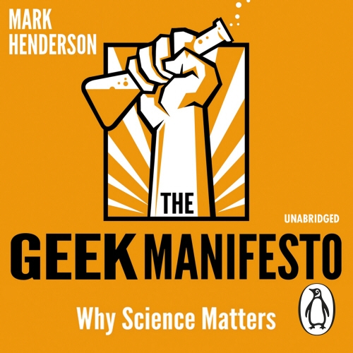 Book cover of The Geek Manifesto by Mark Henderson