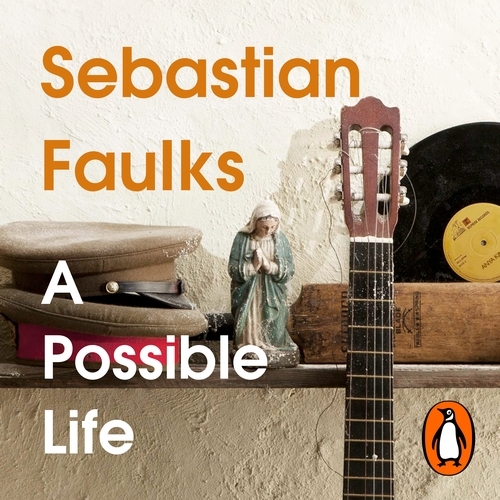 Book cover of A Possible Life by Sebastian Faulks