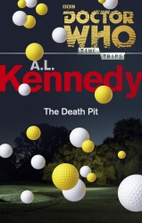 Book cover of Doctor Who: The Death Pit (Time Trips) by A.L. Kennedy