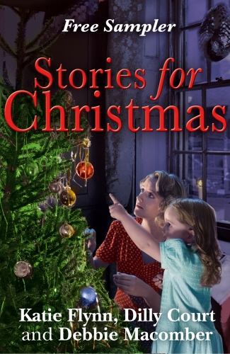 Book cover of Stories for Christmas: Free heart-warming festive tasters from three bestselling authors by Katie Flynn, Debbie Macomber, Dilly Court