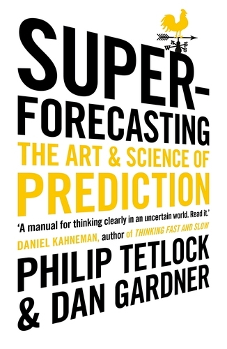 Book cover of Superforecasting by Philip Tetlock, Dan Gardner