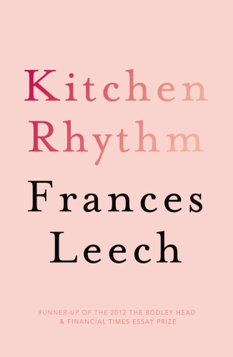 Book cover of Kitchen Rhythm: A Year in a Parisian Pâtisserie by Frances Leech