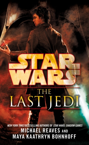 Book cover of Star Wars: The Last Jedi (Legends) by Michael Reaves, Maya Kaathryn Bohnhoff