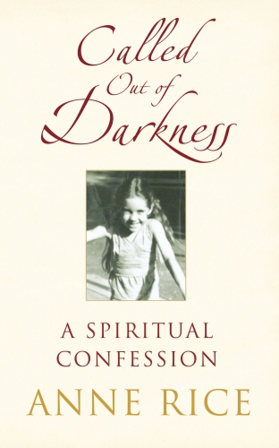 Book cover of Called Out of Darkness by Anne Rice