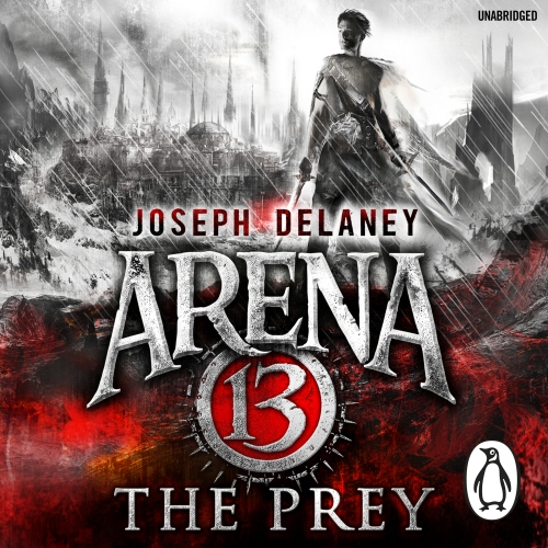 Book cover of Arena 13: The Prey by Joseph Delaney