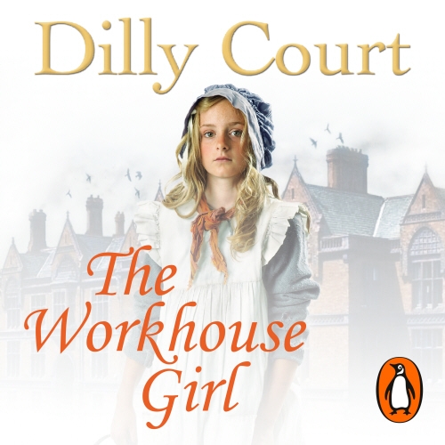 Book cover of The Workhouse Girl by Dilly Court