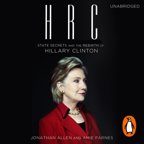 Book cover of HRC: State Secrets and the Rebirth of Hillary Clinton by Jonathan Allen, Amie Parnes