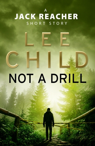 Book cover of Not a Drill (A Jack Reacher short story) by Lee Child