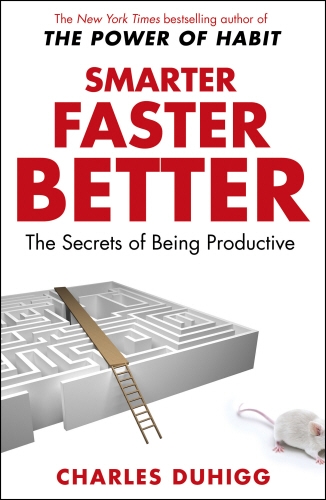 Book cover of Smarter Faster Better by Charles Duhigg