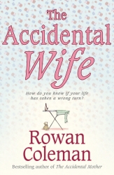 Book cover of The Accidental Wife by Rowan Coleman