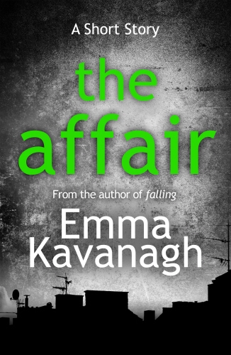 Book cover of The Affair (A Short Story) by Emma Kavanagh
