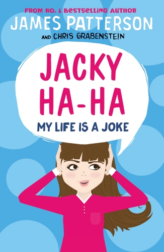 Book cover of Jacky Ha-Ha: My Life is a Joke by James Patterson