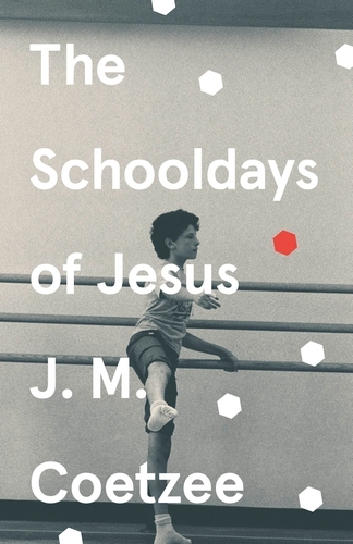 Book cover of The Schooldays of Jesus by J M Coetzee