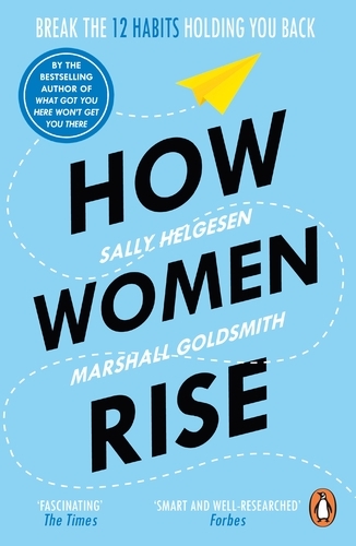 Book cover of How Women Rise by Sally Helgesen, Marshall Goldsmith