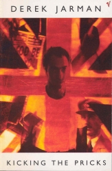 Book cover of Kicking The Pricks by Derek Jarman