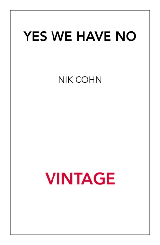 Book cover of Yes We Have No by Nik Cohn
