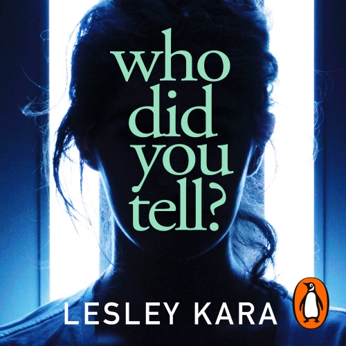 Book cover of Who Did You Tell? by Lesley Kara