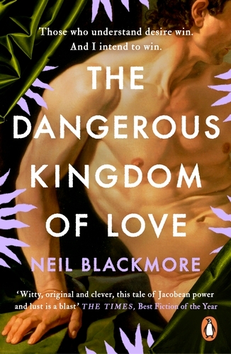 Book cover of The Dangerous Kingdom of Love by Neil Blackmore