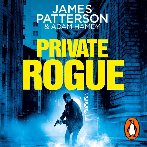 Book cover of Private Rogue by James Patterson, Adam Hamdy