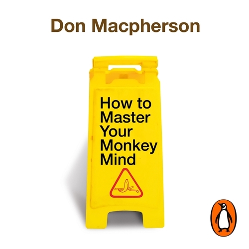 Book cover of How to Master Your Monkey Mind by Don Macpherson